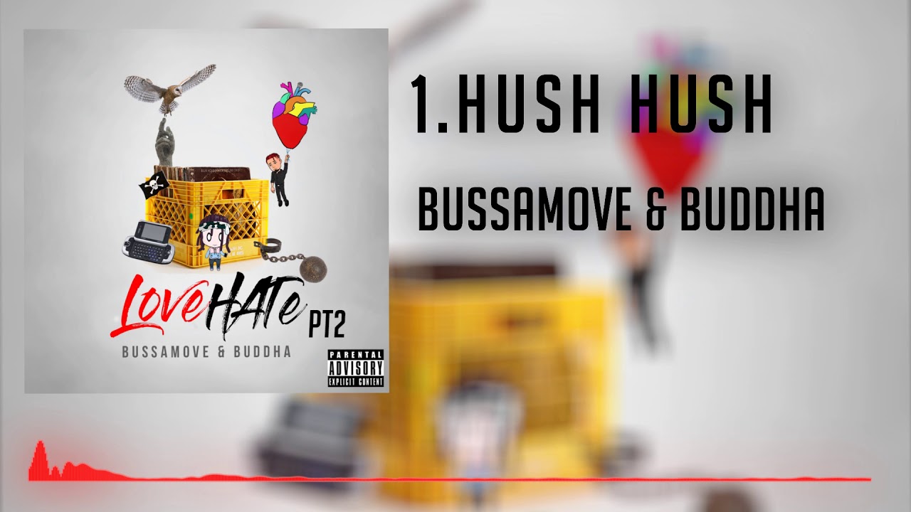 BUSSAMOVE & BUDDHA-HUSH HUSH [PROD BY: Flexyboy]