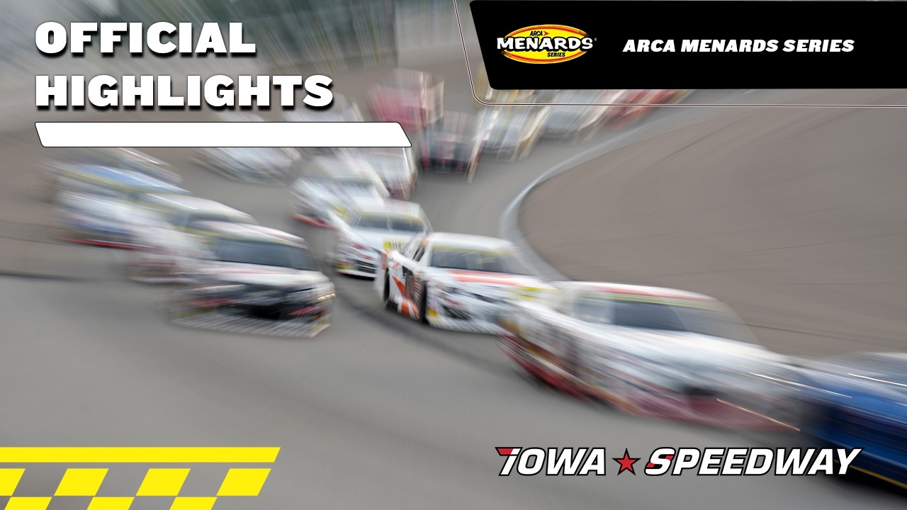 ARCA Menards Series official highlights: JR&CO 150 from Iowa Speedway