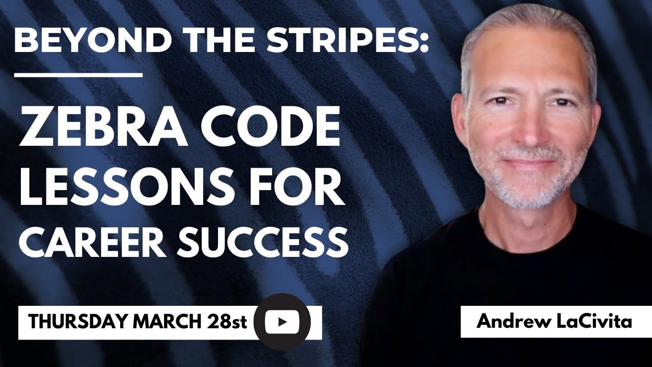 Beyond the Stripes: Insights from Writing The Zebra Code for Your Career Success 🔴 Andrew LaCivita