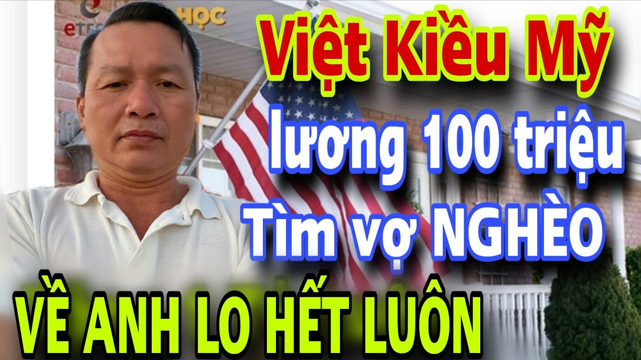 Anh Việt Kiều Mỹ Lương 100 Triệu T.ìm Vợ Nghèo Tặng Tiền Làm Ăn