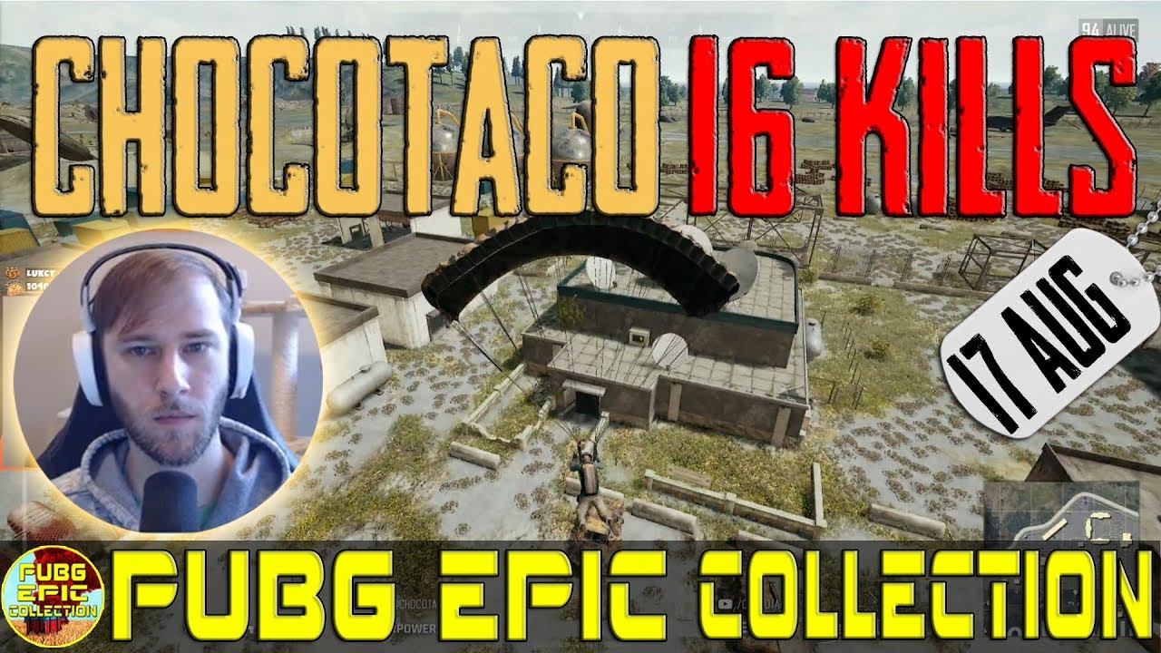 chocoTaco | 16 kills | PUBG EPIC Collection