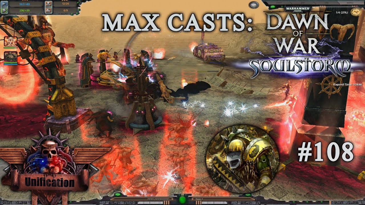Max Casts: Dawn of War - Unification [v6.9.25] with Mr Landshark # T & CD VS SoB & E [PvP][2vs2]
