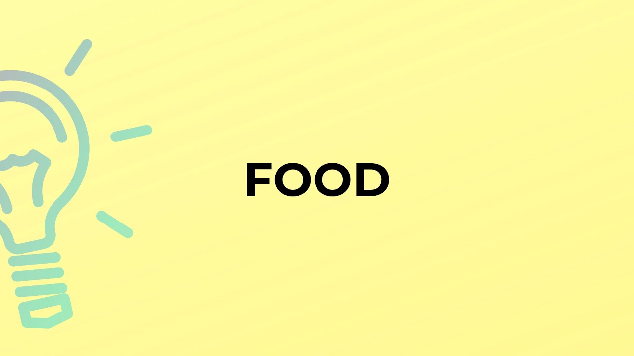 What is the meaning of the word FOOD?
