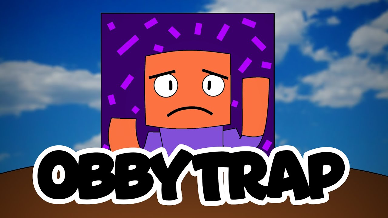 OBBYTRAP MONTAGE!