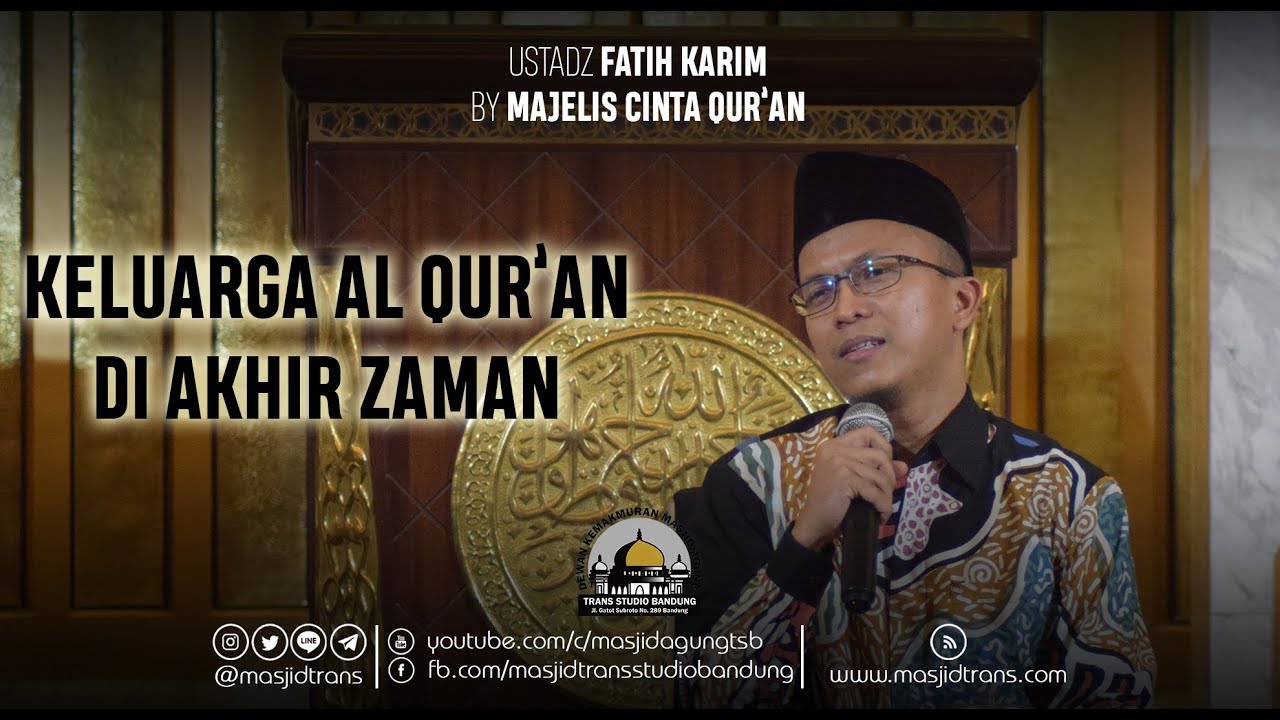 Keluarga Al Quran Akhir Zaman - Ust. Fatih Karim