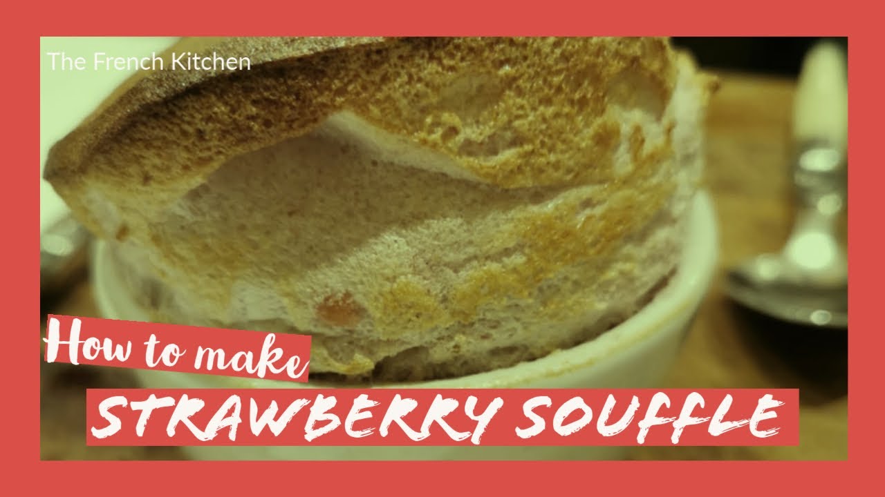 how to make a strawberry souffle-The French Kitchen