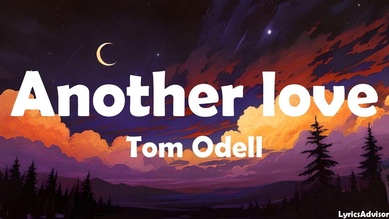 Tom Odell - Another Love (Lyrics)