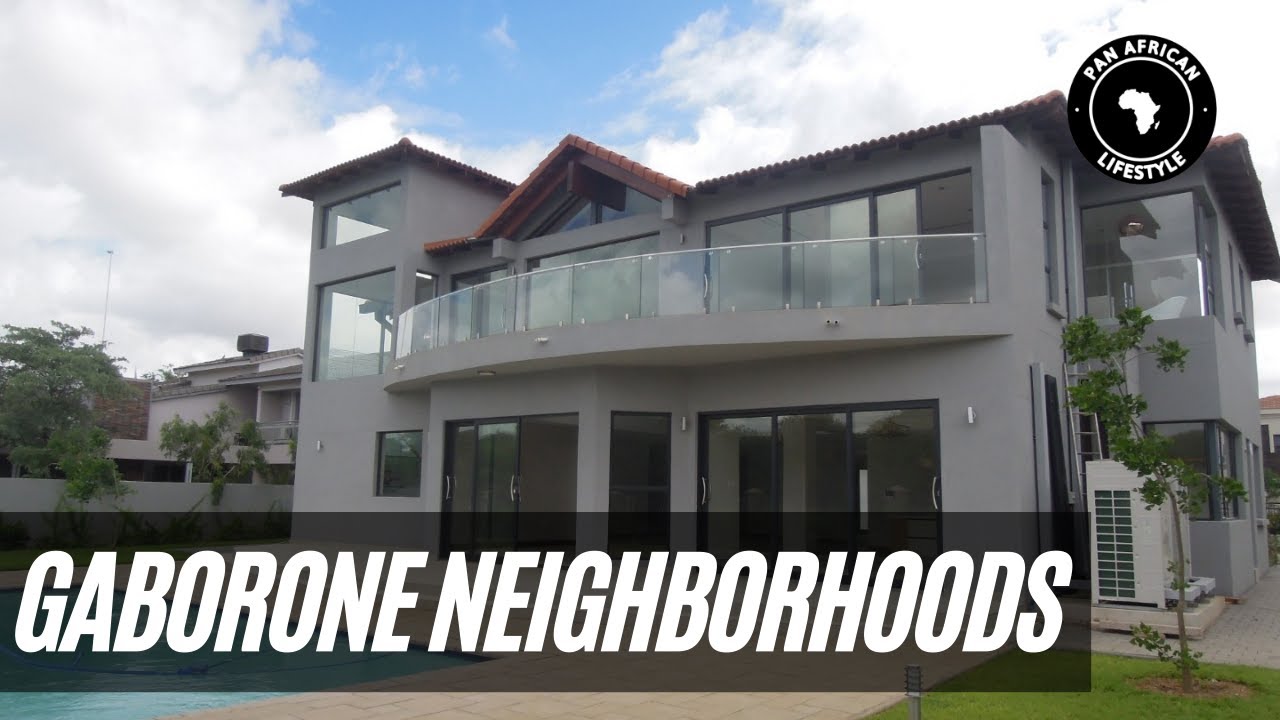 Botswana: Gaborone Neighbourhoods | PAN AFRICAN LIFESTYLE