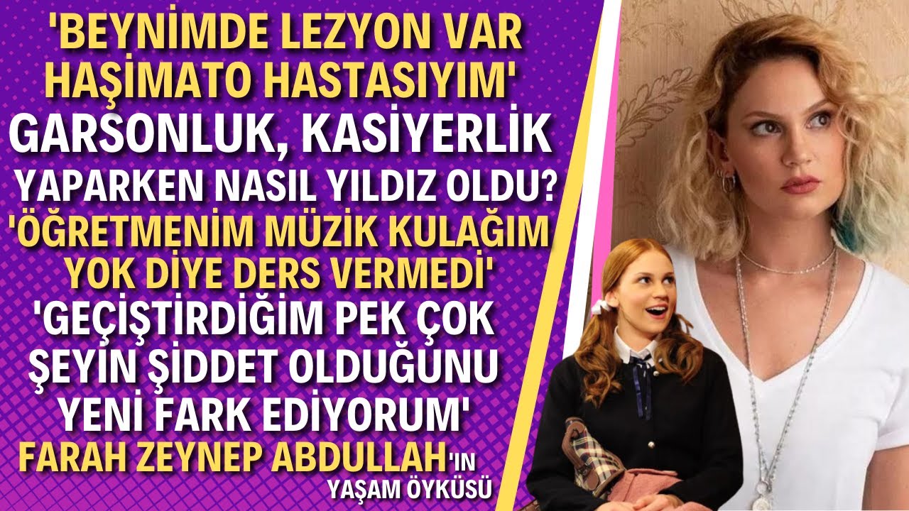 FARAH ZEYNEP ABDULLAH | Öyle Bir Geçer Zamanki ve Nicesinin Yıldızı Kimdir?
