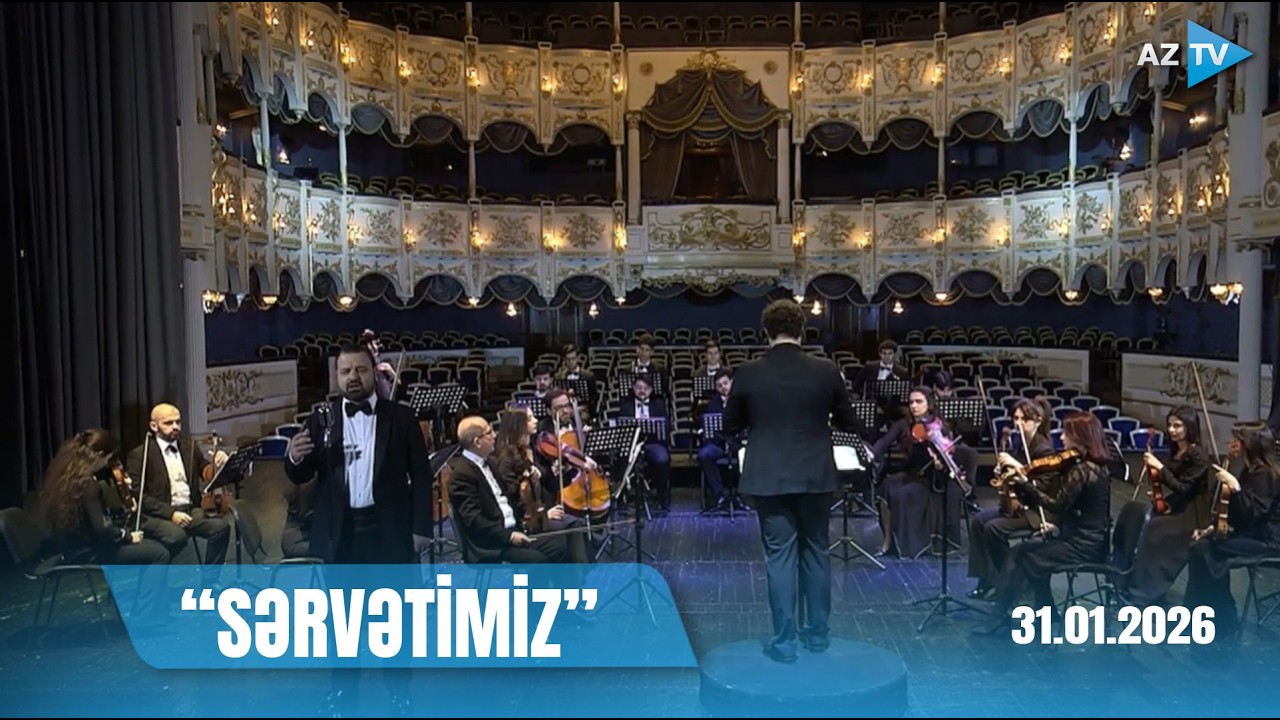 “Sərvətimiz” – 31.01.2026
