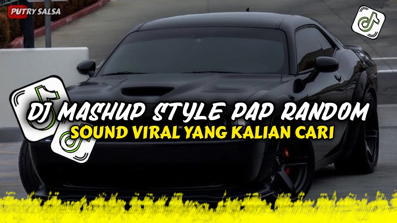 DJ MASHUP CAMPURAN STYLE PAP RANDOM DJ CAMPURAN REMIX VIRAL TIKTOK TERBARU SLOW MENGKANE