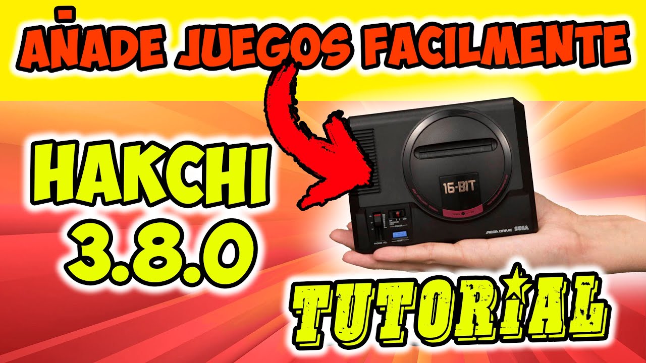 TUTORIAL: COMO A&Ntilde;ADIR MAS JUEGOS A TU MEGA DRIVE MINI CON HAKCHI 3.8.0