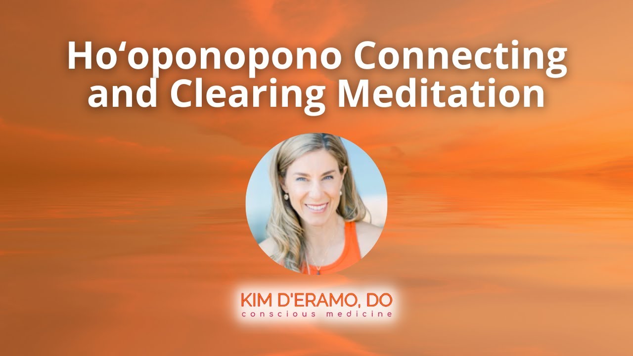 Hooponopono Connecting and Clearing Meditation