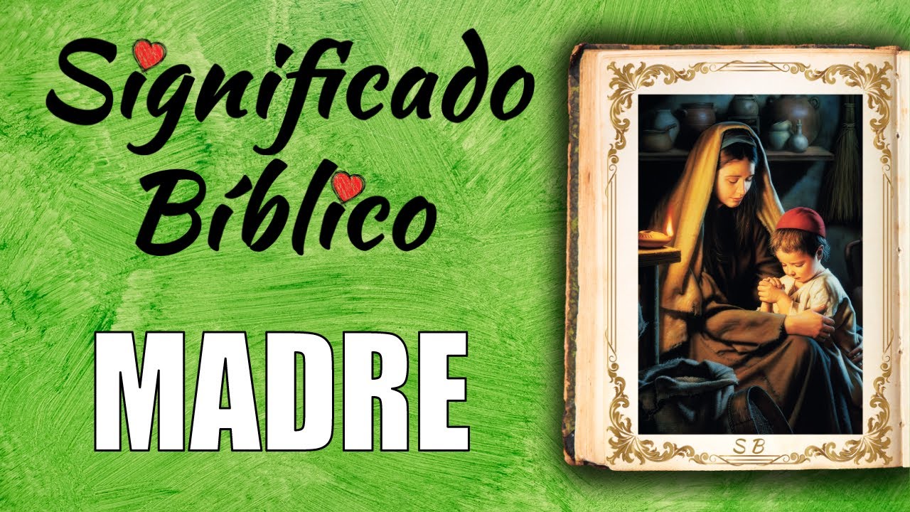 Madre Significado Bíblico | ¿Qué Significa Madre en la Biblia? 🙏