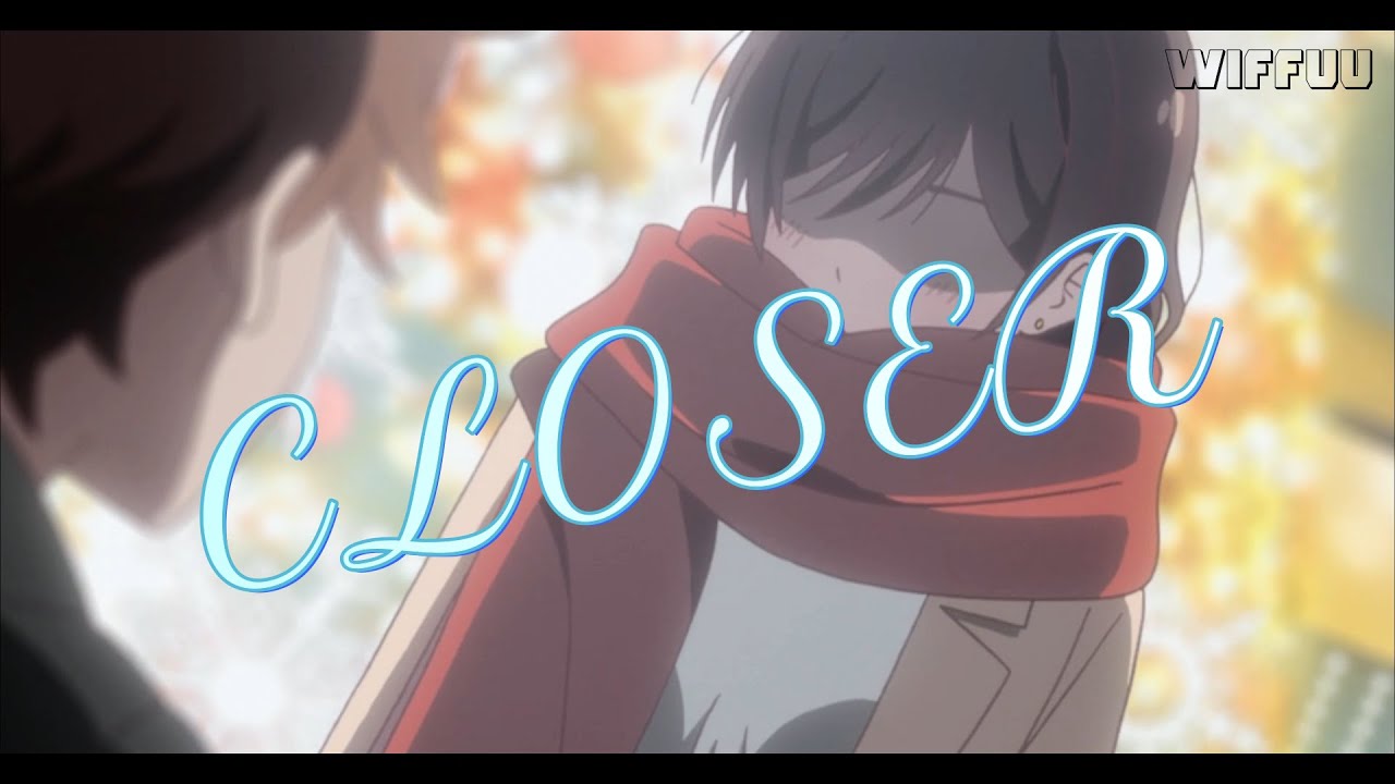 Closer - Kanojo, Okarishimasu「AMV」