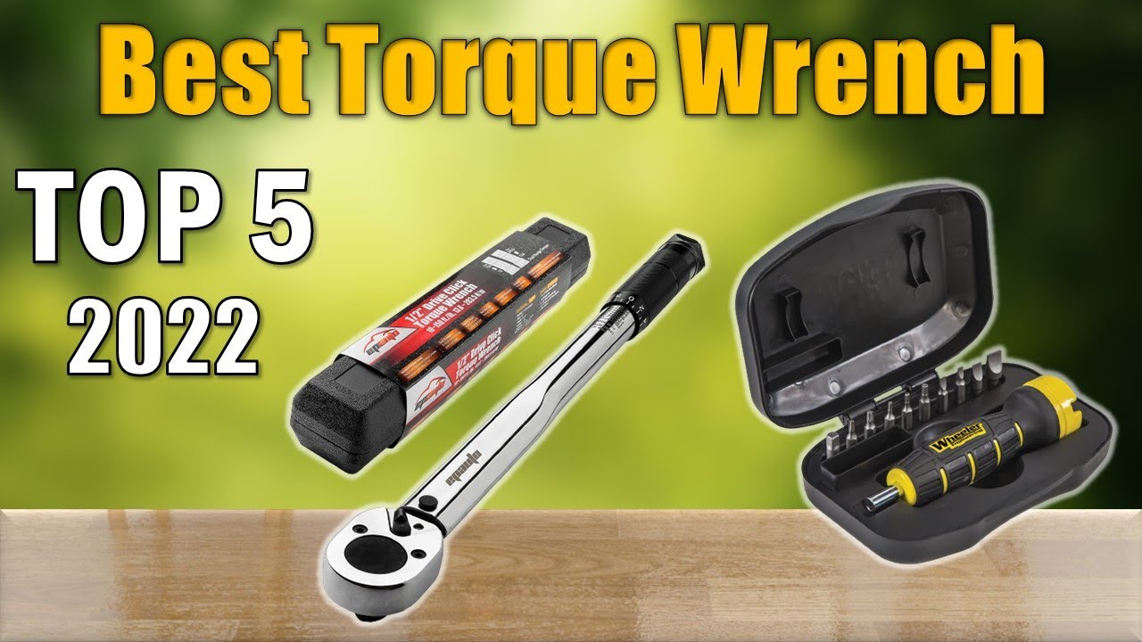Torque Wrench : 5 Best Torque Wrench Reviews 2022