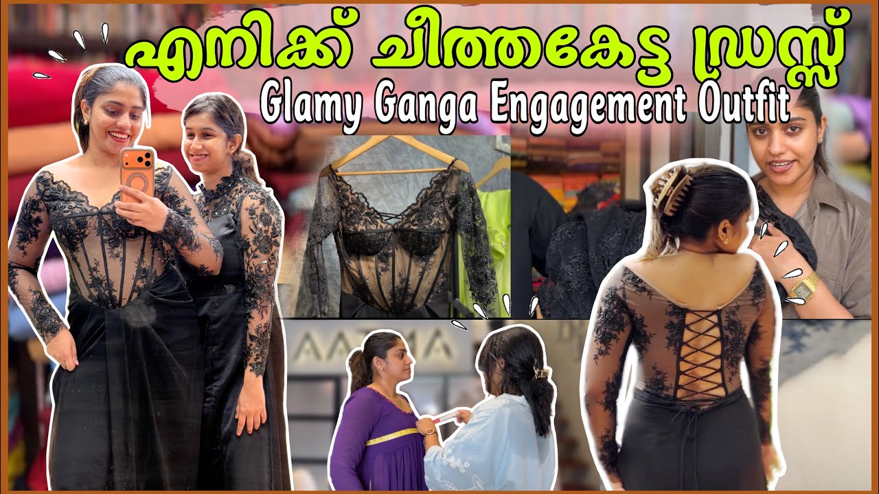 🎀Glamy Ganga Engagement Outfit 🥂തുണി എടുത്ത് തയ്‌പ്പിച്ചു 😱 