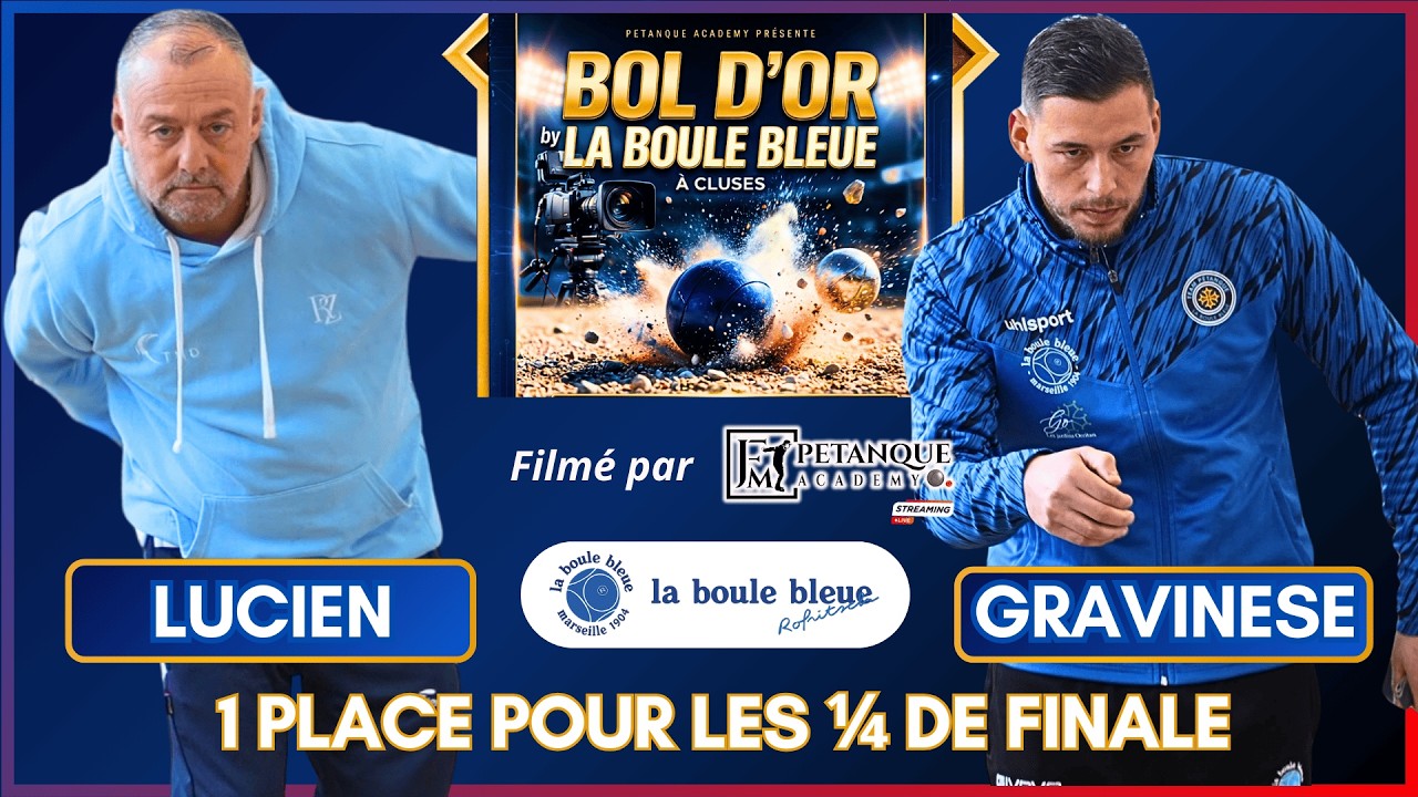 LUCIEN vs GRAVINESE🔥Plus le droit à l'erreur ! | 1er BOL D’OR by La Boule Bleue