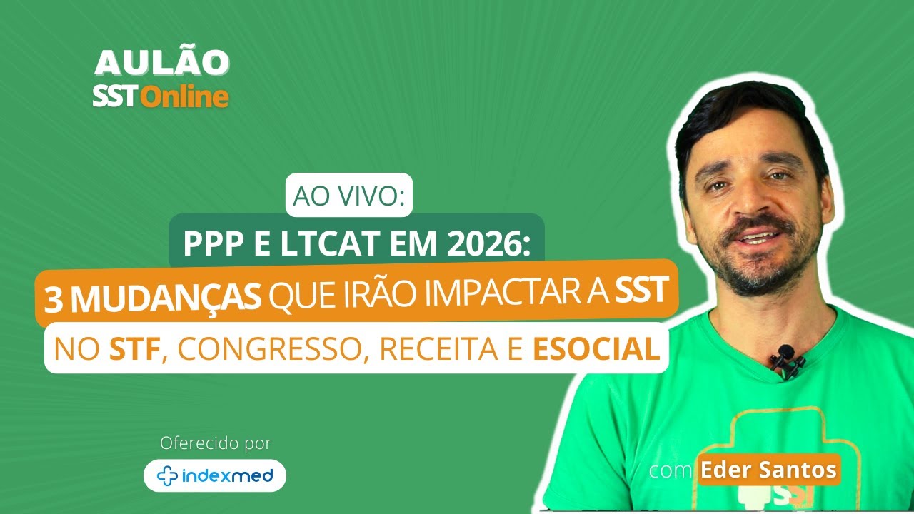 Aulão #149 - PPP e LTCAT: 3 Mudanças que vão impactar a SST no STF, Congresso, Receita e eSocial
