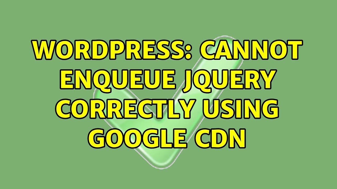 Wordpress: Cannot enqueue jQuery correctly using Google CDN