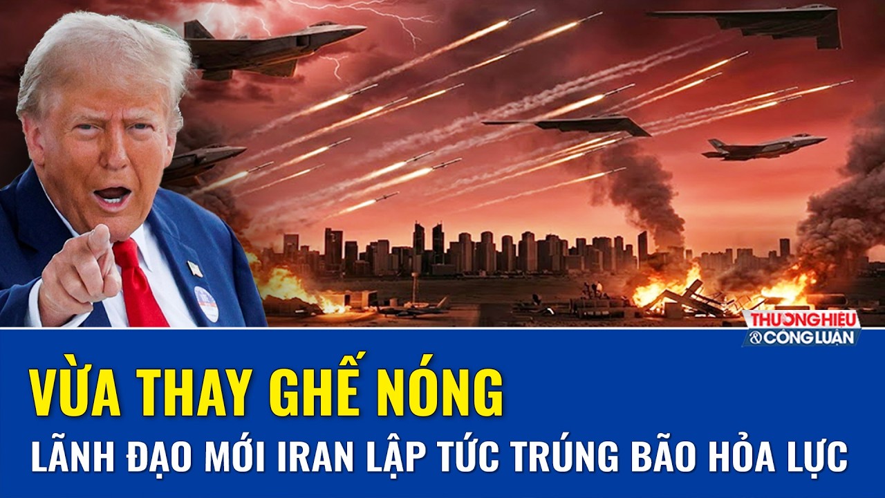 Mỹ – Israel mở chiến dịch “xóa sổ tầng quyền lực”: Lãnh đạo mới Iran hứng đòn trời giáng | THCL