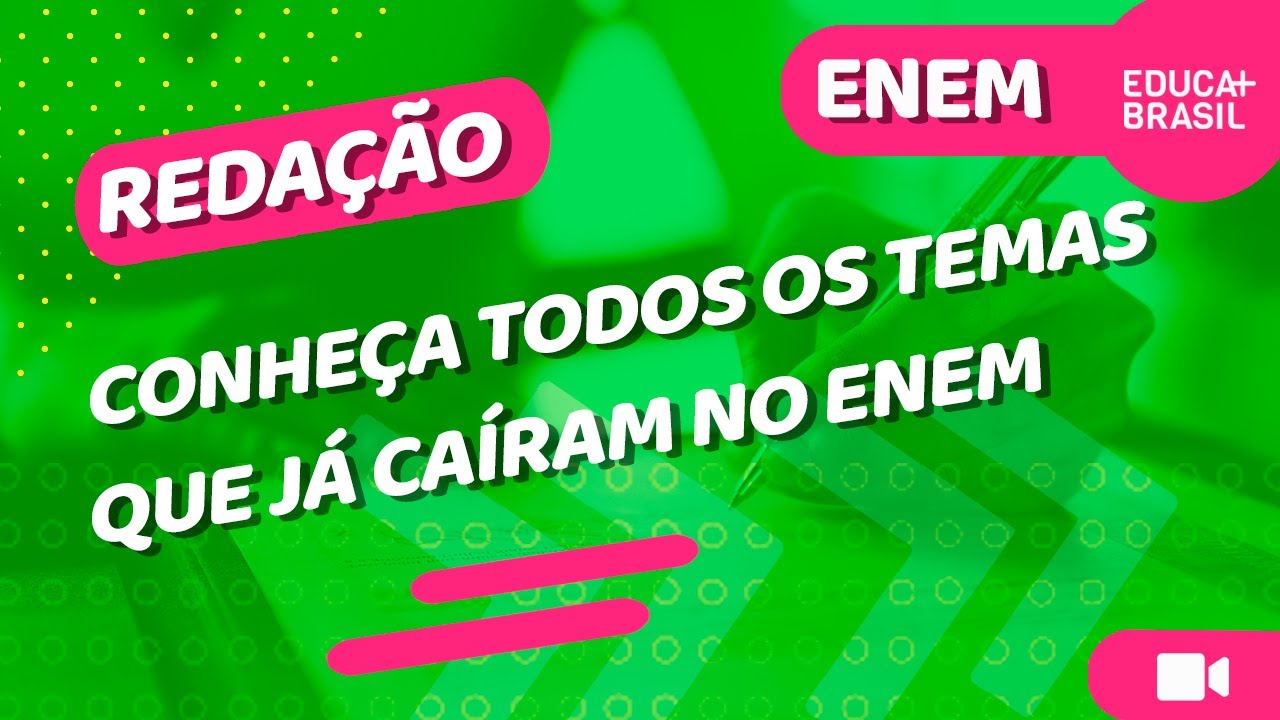 REDAÇÃO – Conheça Todos os Temas que já Caíram no ENEM