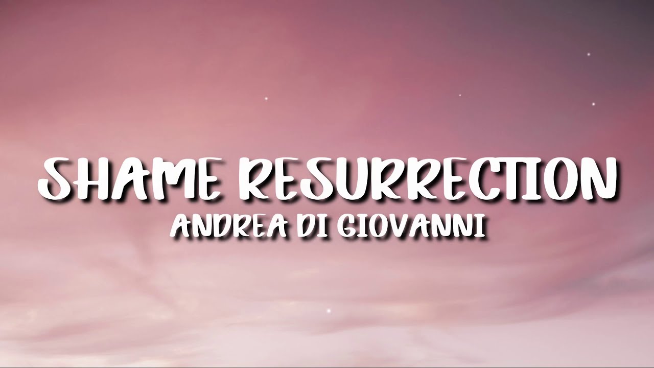 Andrea Di Giovanni 'Tiny Pretty Things' - Shame Resurrection (Lyrics)