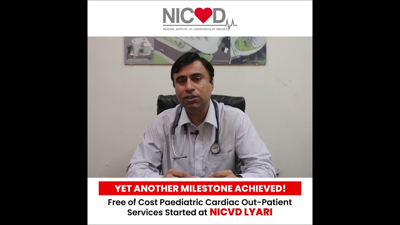 Free of Cost Paediatric Cardiac Out-Patient Services Started at NICVD Lyari