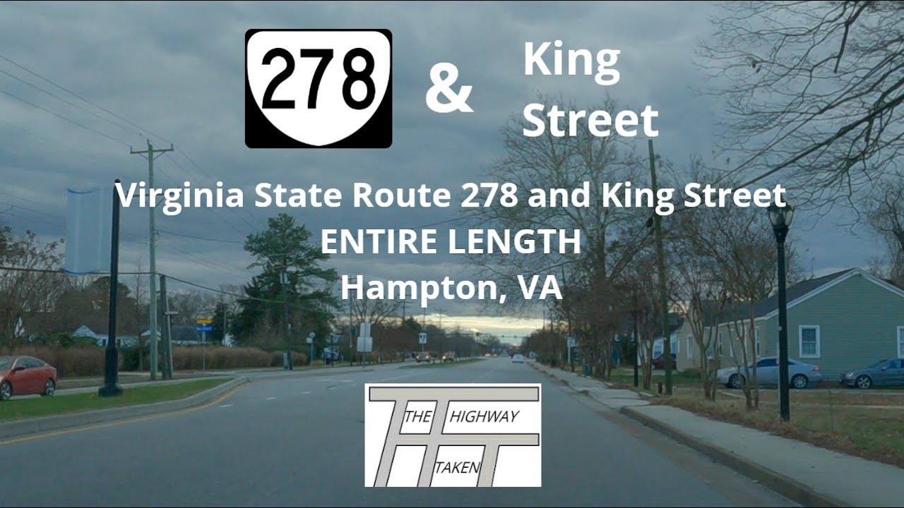 Virginia State Route 278 and King Street – Entire Length; Hampton, VA