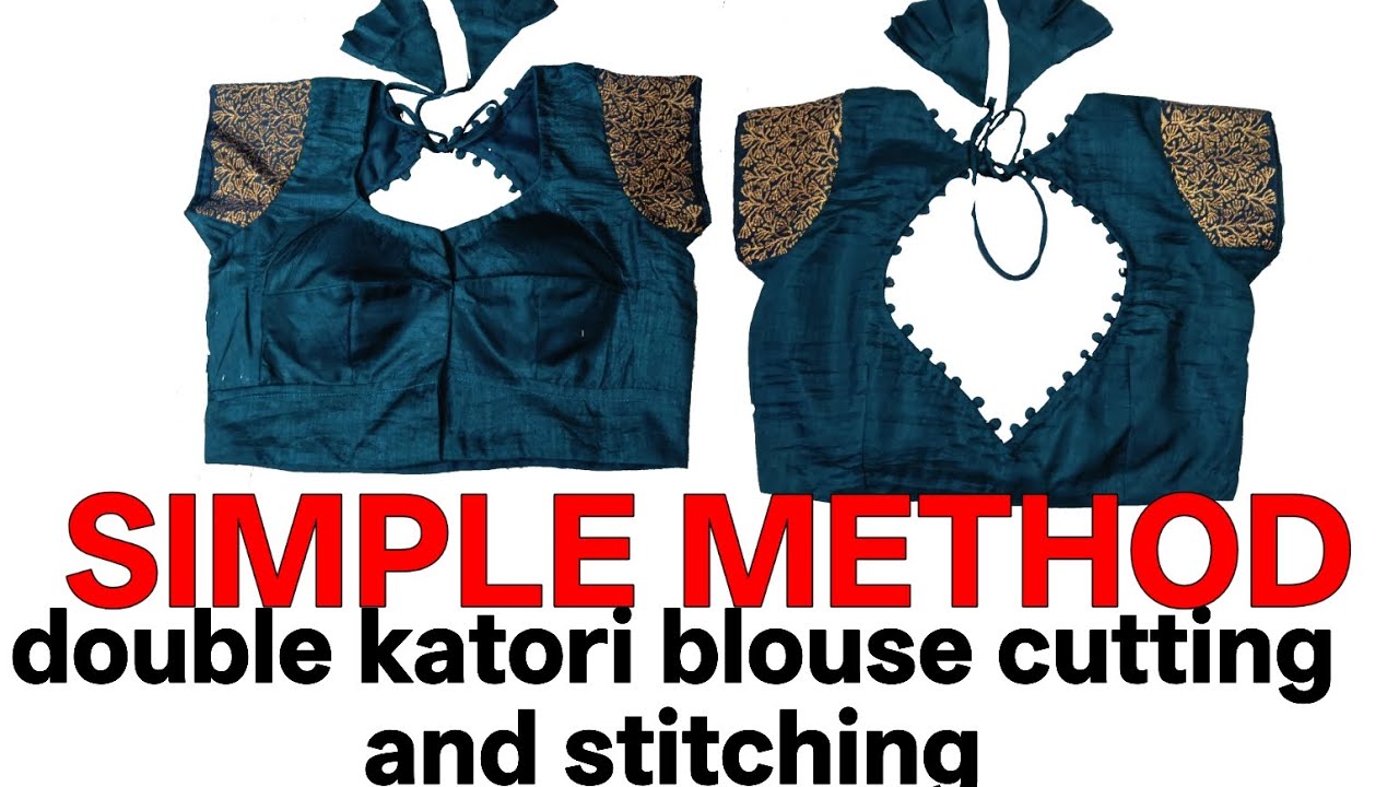 Simple method how to cut and stitch double katori blouse|