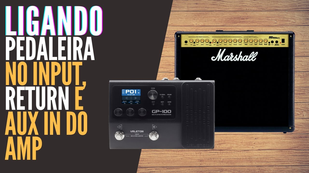 PEDALEIRA NO INPUT, RETURN e AUX IN DO AMP
