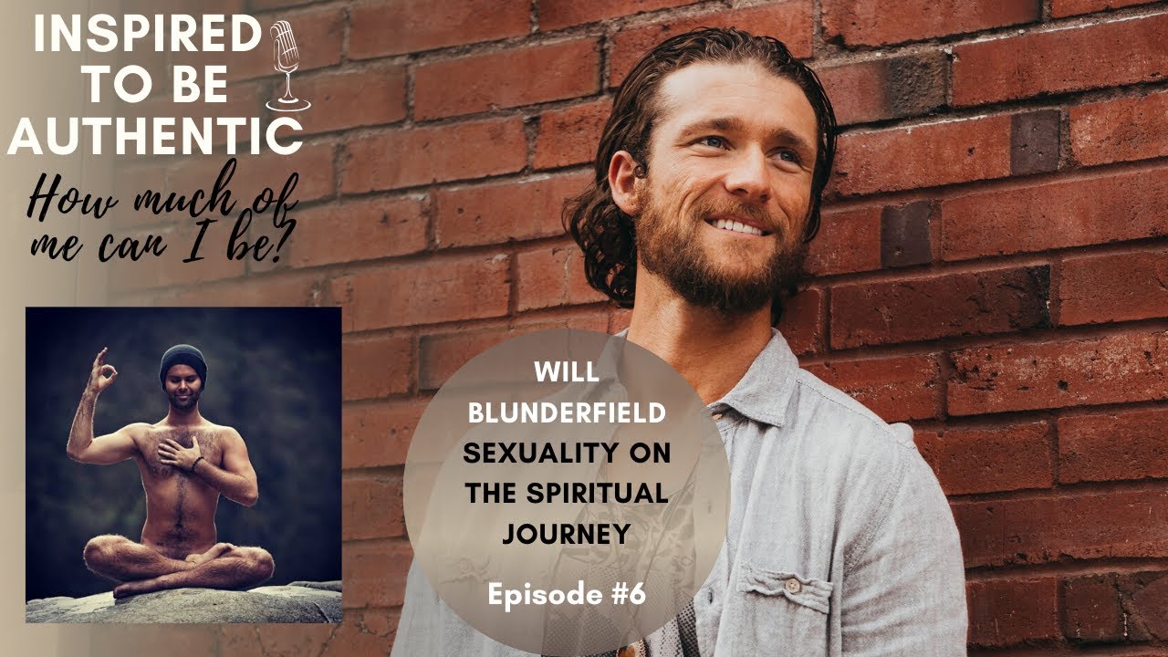 Episode 6: Sexuality on the Spiritual Journey, with Will Blunderfield