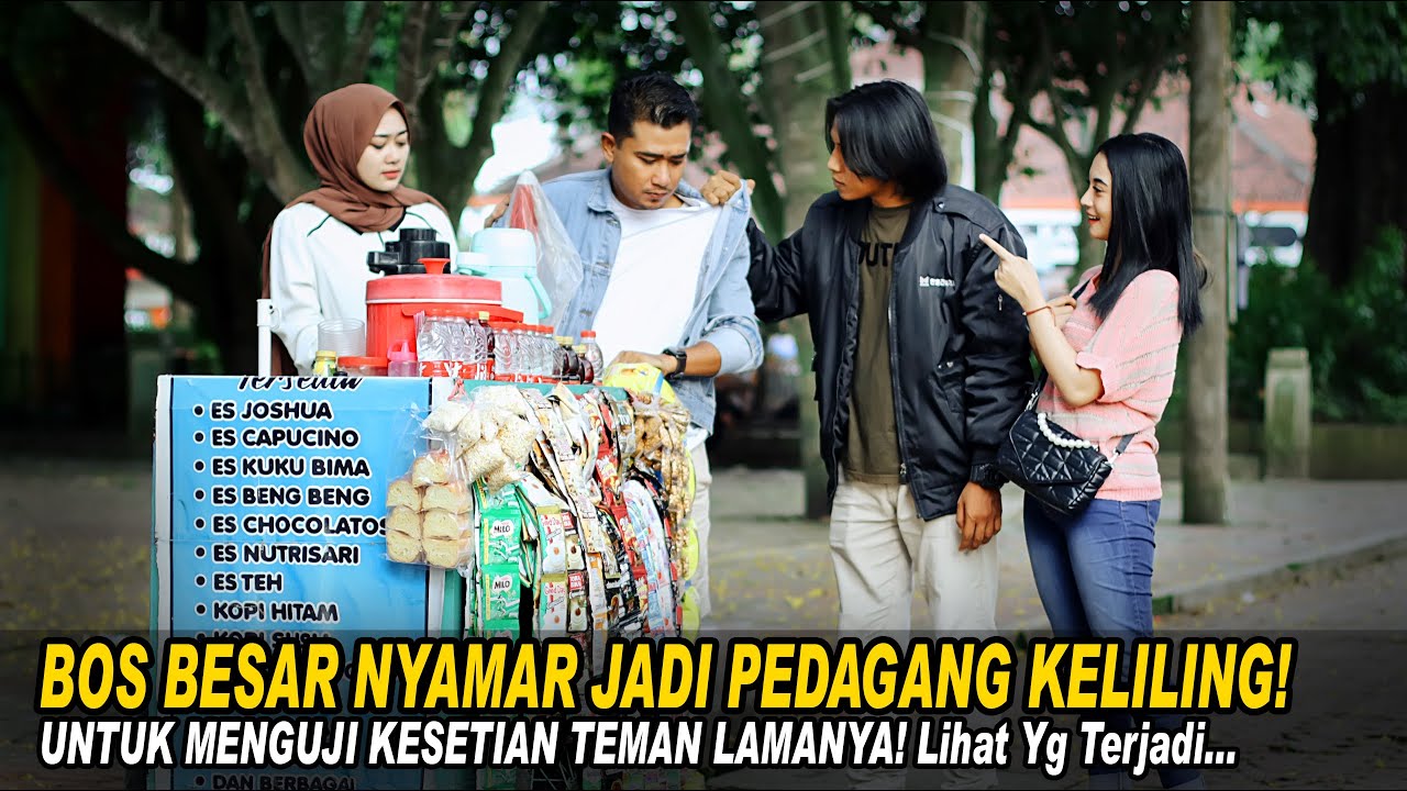 BOS BESAR NYAMAR JADI PEDAGANG KELILING UNTUK MENGUJI KESETIAAN TEMAN LAMANYA! Lihat Yg Terjadi...!!
