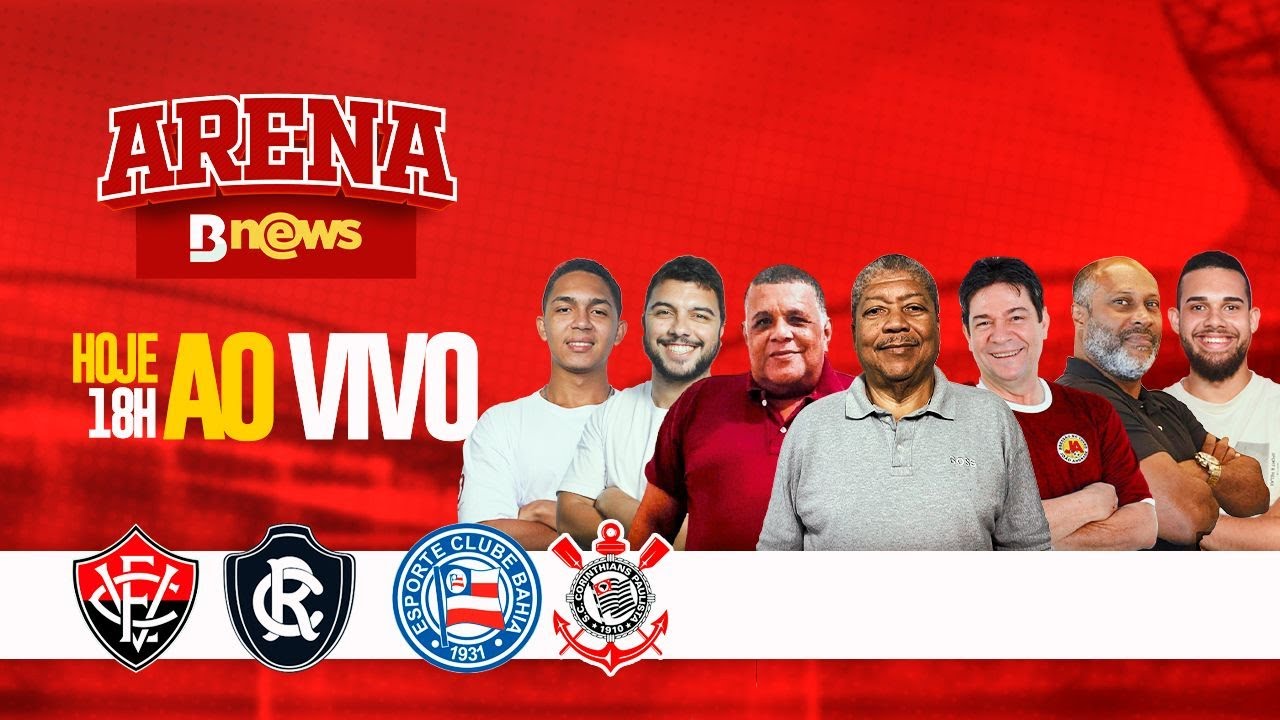 🚨 AO VIVO! VITÓRIA X REMO | CORINTHIANS X BAHIA - 1ª R BRASILEIRÃO 2026 - ARENA BNEWS + BAIANA FM