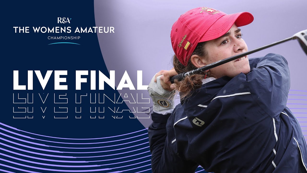 🔴 WATCH LIVE FINAL | The Women's Amateur Championship 2025