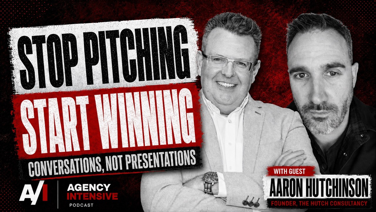 Stop Pitching, Start Closing: The Four Conversations Framework for Agency Sales - Aaron Hutchinson