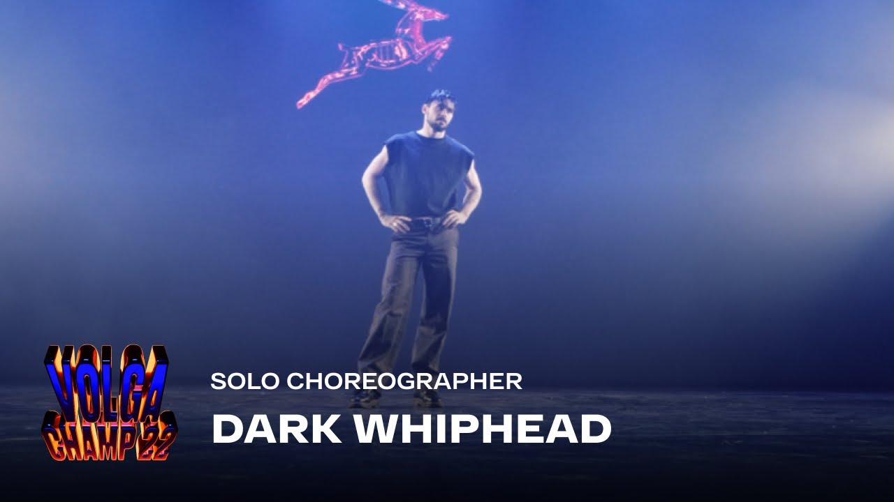 Volga Champ 22 | Solo Choreographer | Dark whiphead