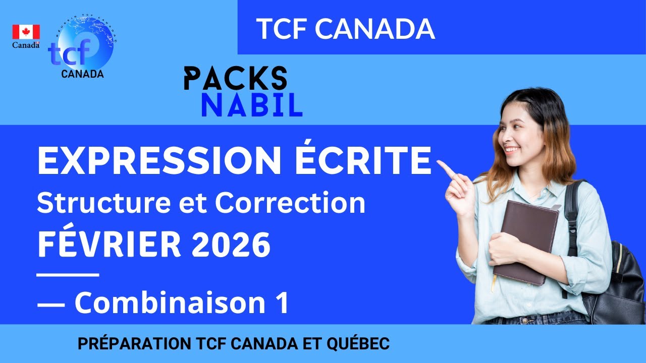 TCF Canada : Structure et Correction des Expressions Écrites Février 2026 Combinaison 1