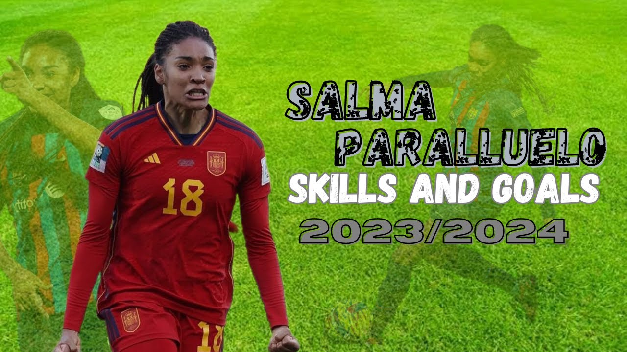 Salma Paralluelo Amazing Goals, Assists & Skills 2023/2024 HD