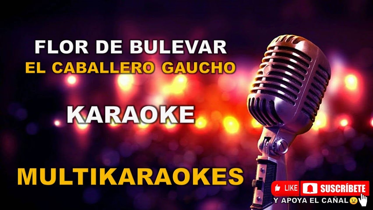 Flor de Bulevar - Karaoke - El Caballero Gaucho