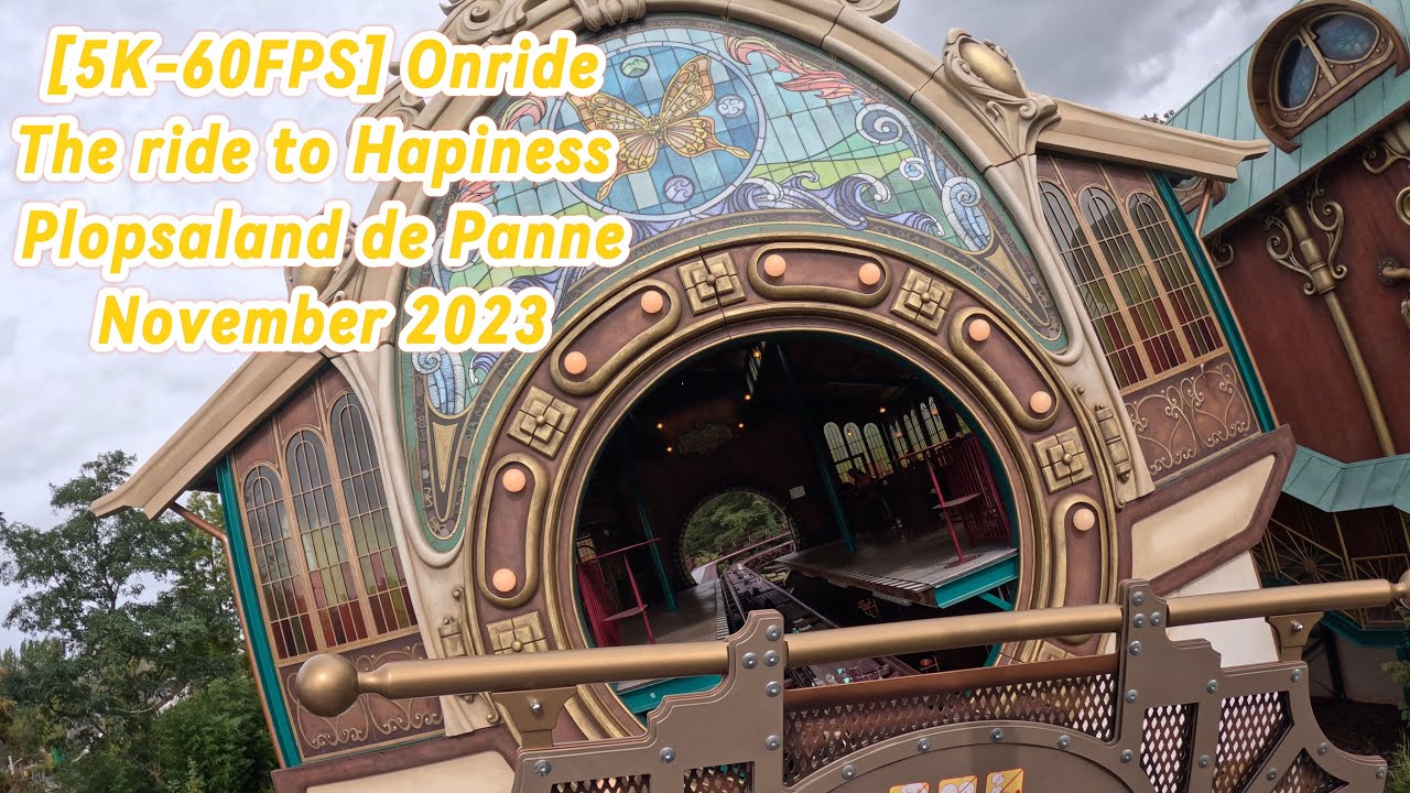 [5K-60FPS] - The ride to hapiness (Onride) [Last Raw] - Plopsaland de Panne