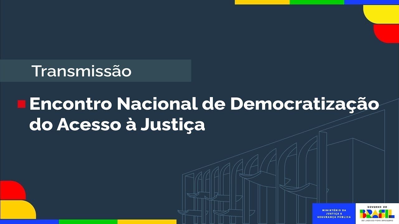 Encontro Nacional de Democratização do Acesso à Justiça   Manhã   1º Dia