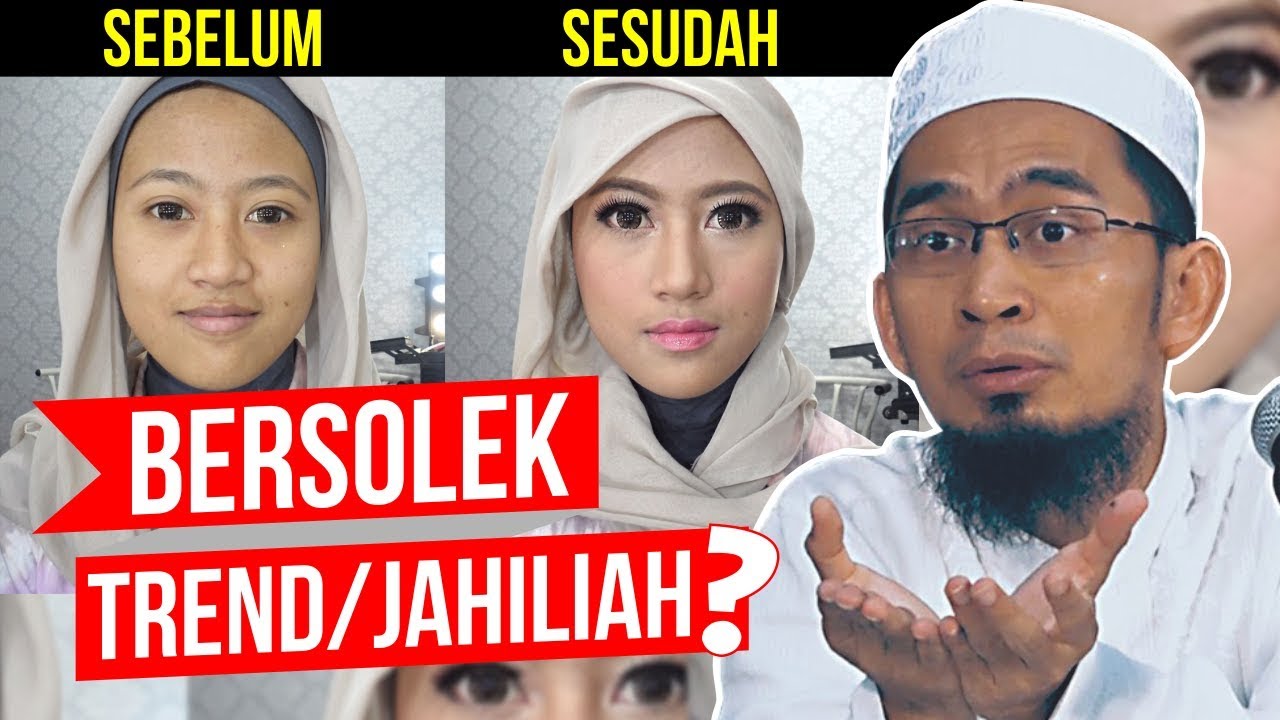 Hukum Solek dan Berhias Diri. Trend atau Jahiliyah? - Ustadz Adi Hidayat LC MA