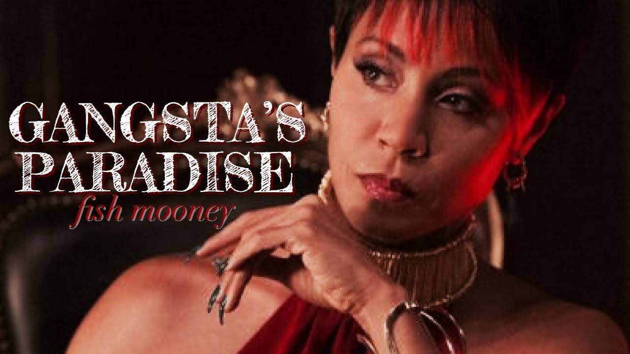 Fish Mooney ✧ Gangsta's Paradise