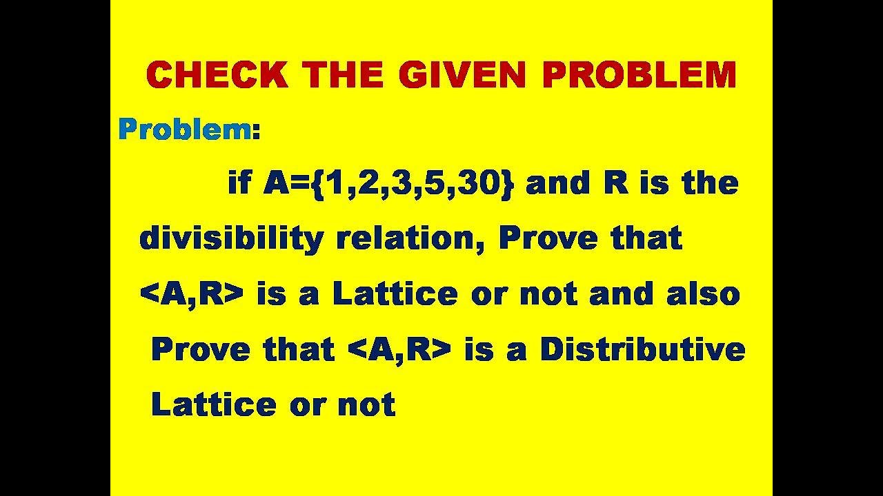 CHECK THE GIVEN POSET IS LATTICE OR NOT || CHECK THE GIVEN LATTICE IS DISTRIBUTIVE LATTICE OR NOT