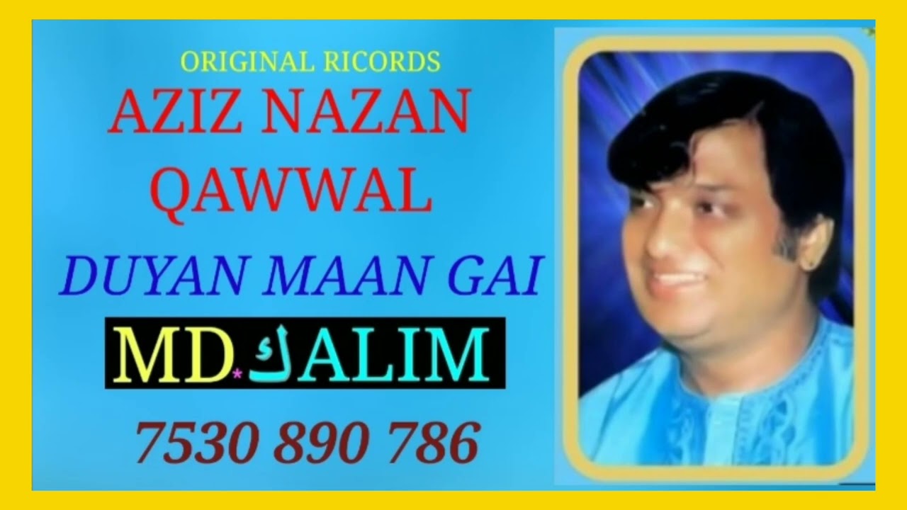 HO DUNYAN MAAN GAI  AZIZ NAZAN QAWWAL