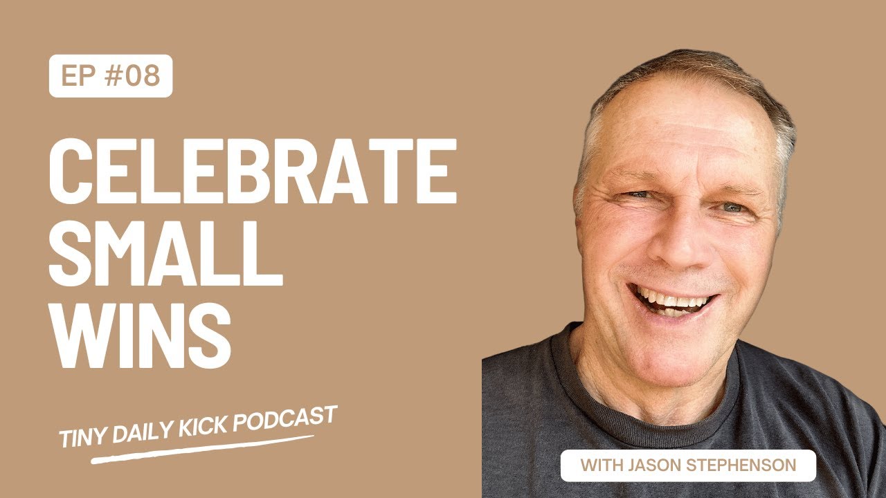 Awaken with Jason: Tiny Daily Kick &ndash; Episode 8 | The Power of Small Wins