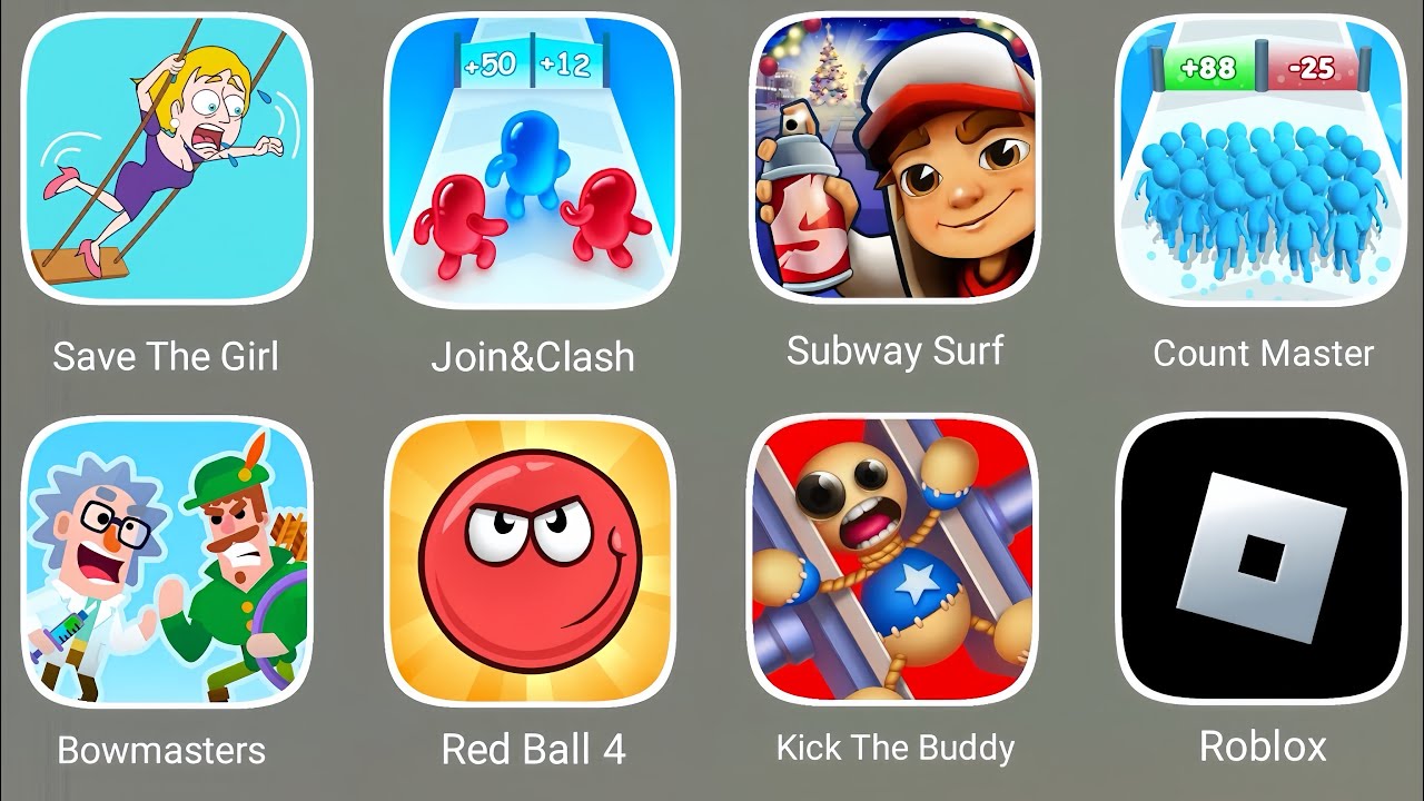 Kick The Buddy,Save The Girl,Roblox,Red Ball 4,Join&Clash,Count Master,Subway Surf,Roblox,Bowmasters