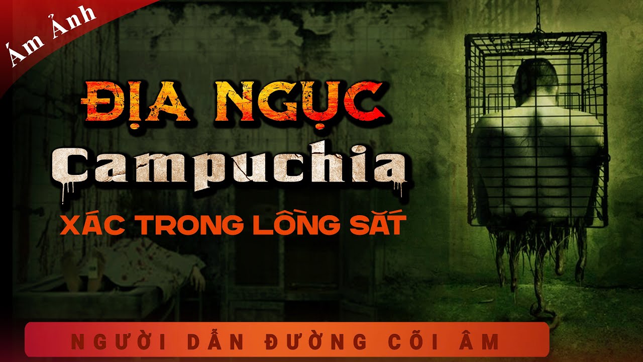 Truyện Ma - Địa Ngục Campuchia - Xác Trong Lồng Sắt - mc Duy Thuận kể truyện ma làcó thật kinh dị