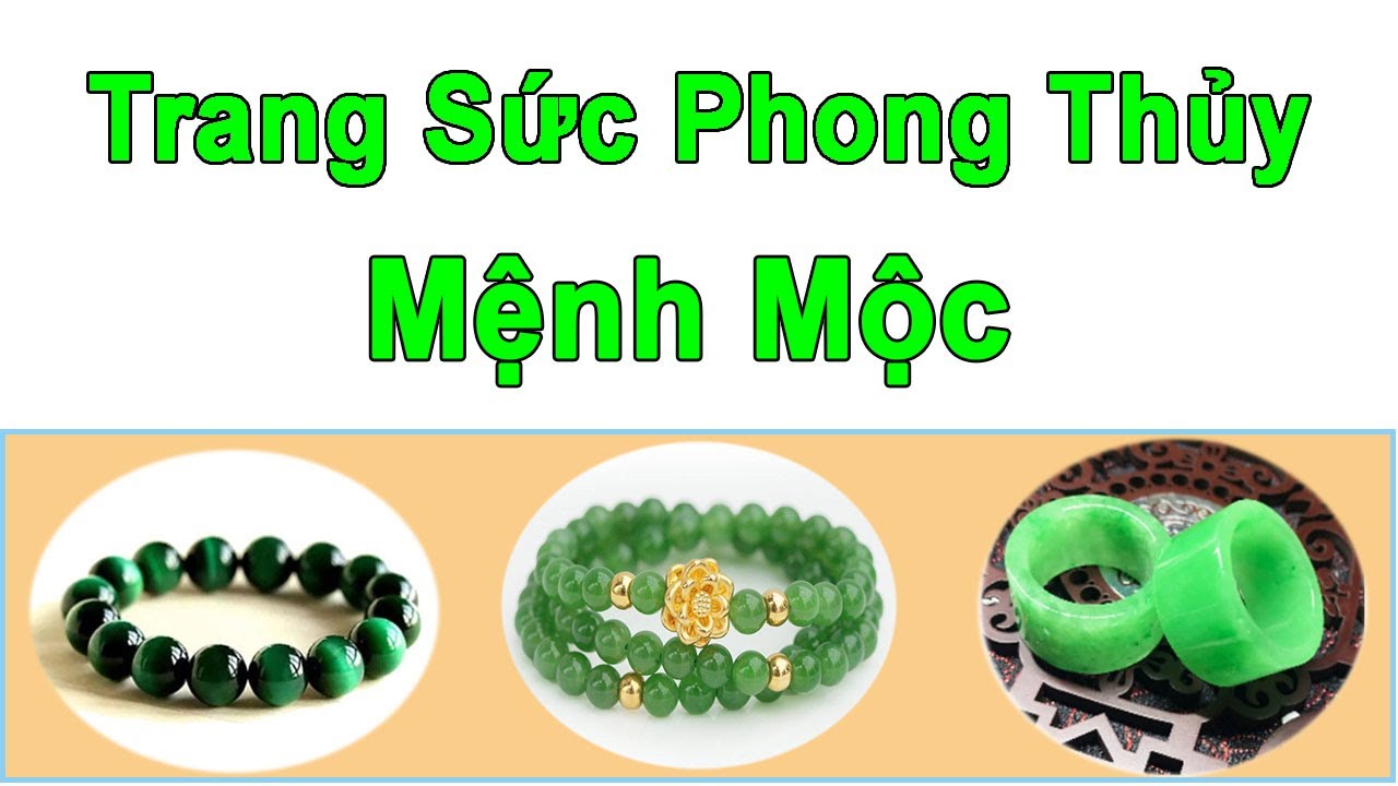 Trang sức phong thủy cho người Mệnh Mộc - Vòng tay phong thủy người mệnh Mộc